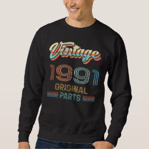 31th Birthday Vintage Original Parts 1991 Cool Men Sweatshirt