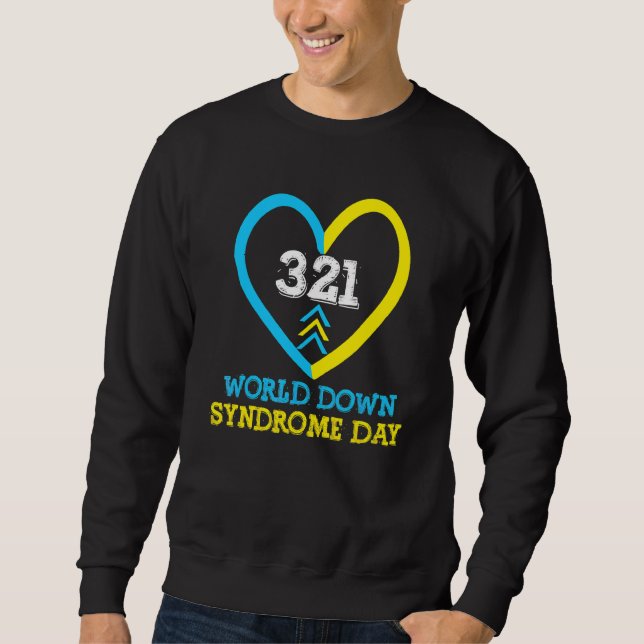 321 World Down Syndrome Awareness Day  Trisomy 21  Sweatshirt (Front)