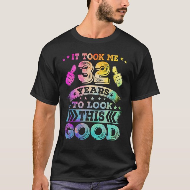 32 Thirty Two Years Old Happy 32nd Birthday  Print T-Shirt (Front)