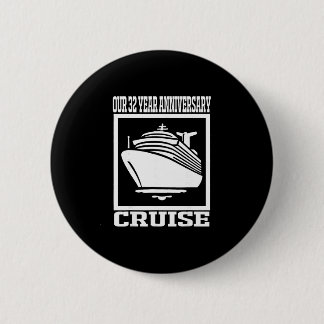 32 Year Anniversary Cruise For Men And Women 6 Cm Round Badge