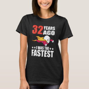 32 Years Ago I Was The Fastest 32nd Birthday Sperm T-Shirt