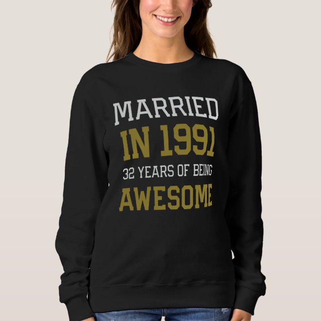 32nd Anniversary for Men Married In 1991 Couples H Sweatshirt (Front)