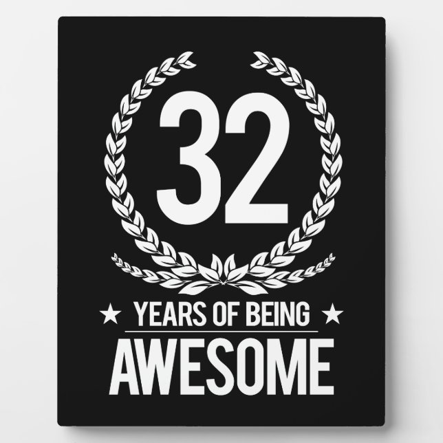 32nd Birthday (32 Years Of Being Awesome) Plaque (Front)