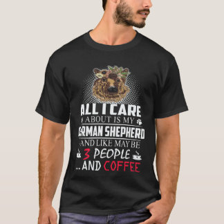 33 All I Care About Is My German Shepherd And Like T-Shirt