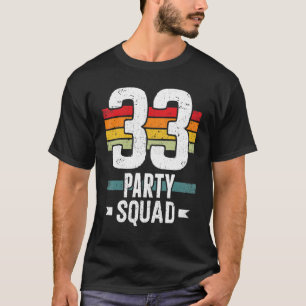 33 Birthday 33 Party Crew Squad 33rd Bday Group Bi T-Shirt