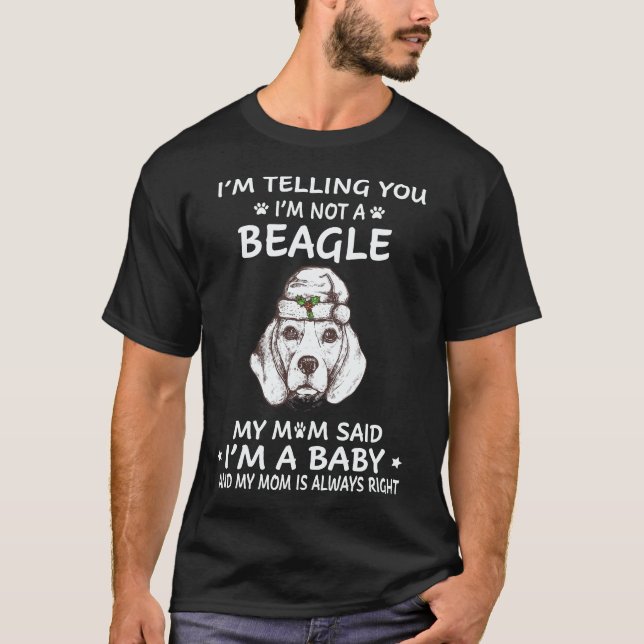 33 I'm Telling You I'm Not A Beagle T-Shirt (Front)