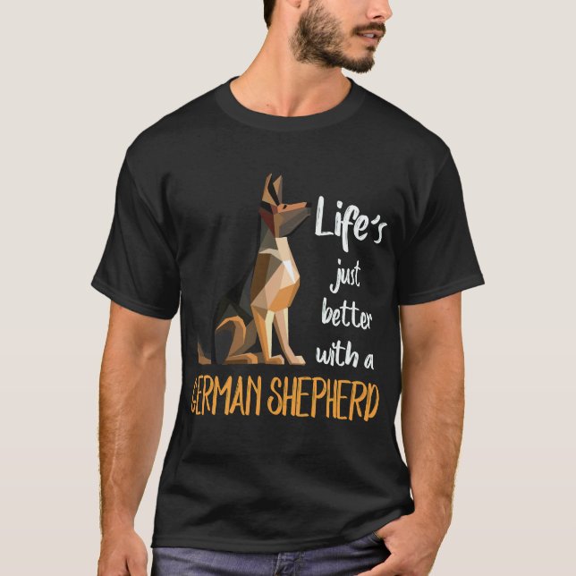 33 Life's Just Better With A German Shepherd T-Shirt (Front)