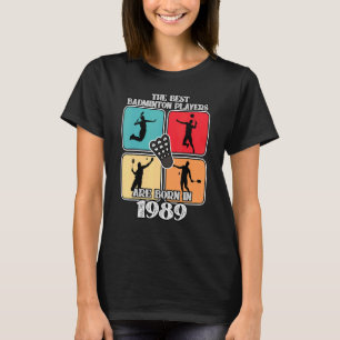 33 Year Old Badminton Player 1989 33th Birthday Vi T-Shirt