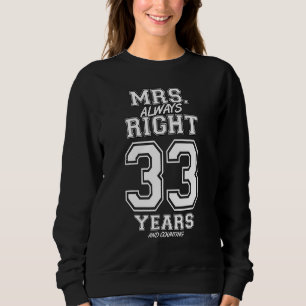 33 Years Being Mrs. Always Right Funny Couples Ann Sweatshirt