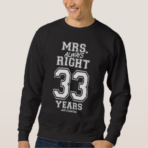 33 Years Being Mrs. Always Right Funny Couples Ann Sweatshirt
