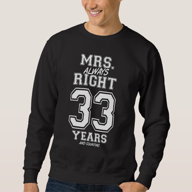 33 Years Being Mrs. Always Right Funny Couples Ann Sweatshirt (Front)