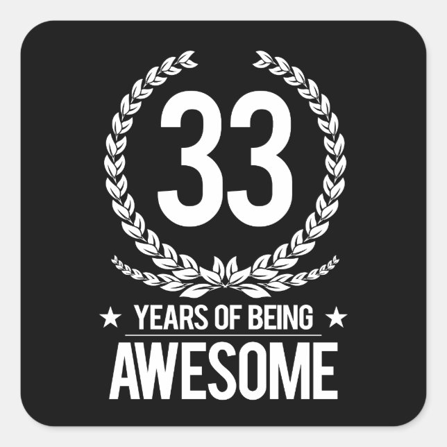 33rd Birthday (33 Years Of Being Awesome) Square Sticker (Front)
