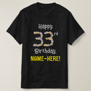 33rd Birthday: Floral Flowers Number “33” + Name T-Shirt
