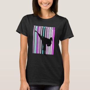 33rd Birthday Karate Woman Martial Arts Taekwondo T-Shirt