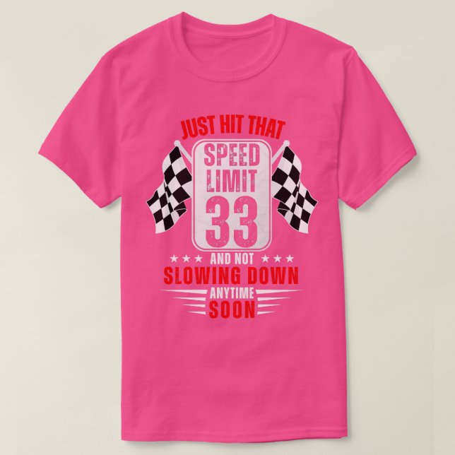 33th Birthday Speed Limit Sign 33 Years Old Funny  T-Shirt (Design Front)