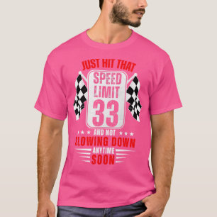 33th Birthday Speed Limit Sign 33 Years Old Funny  T-Shirt