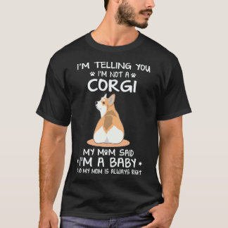 34 I'm Telling You I'm Not A Corgi T-Shirt
