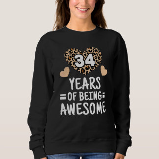34 Years Of Being Awesome 34th Birthday Leopard Pr Sweatshirt