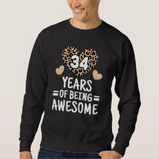 34 Years Of Being Awesome 34th Birthday Leopard Pr Sweatshirt