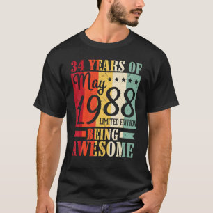 34 Years Of Being Awesome Born In May 1988 Happy M T-Shirt