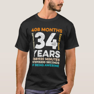 34 Years Old 408 Months Of Being Awesome 34th T-Shirt