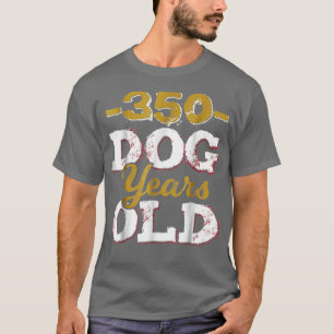 350 Dog Years Old Funny 50th Birthday Gag Gift  T-Shirt