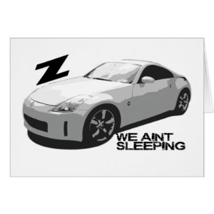 350Z Aint sleeping