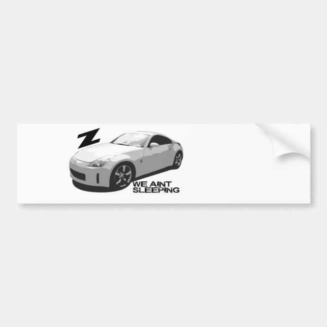 350Z Aint sleeping Bumper Sticker (Front)