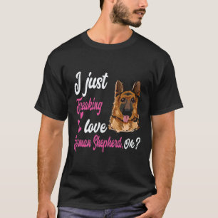 35 I Just Freaking Love German Shepherd OK German T-Shirt