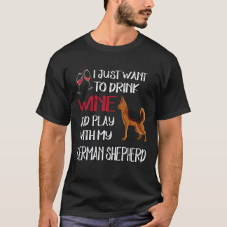 35 Just Want To Drink Wine And Play With My German T-Shirt