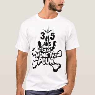 35 years not even afraid birthday death T-Shirt
