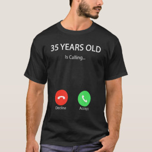 35 Years Old Is Calling  Cute Happy 35th Birthday  T-Shirt