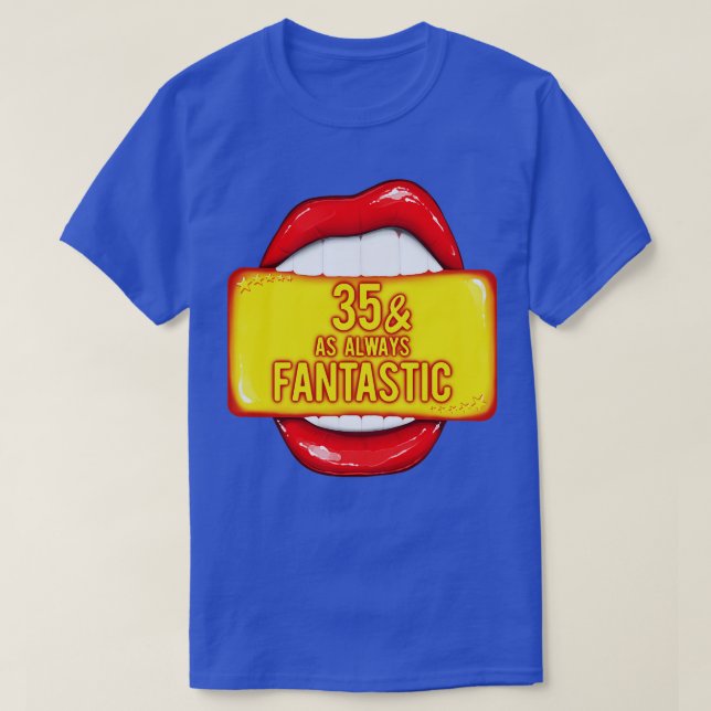 35th Birthday 35 As Always Fantastic Red Lips Bday T-Shirt (Design Front)