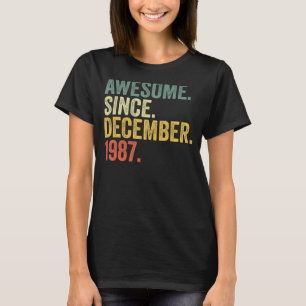 35th Birthday Awesome Since December 1987 35 Year T-Shirt