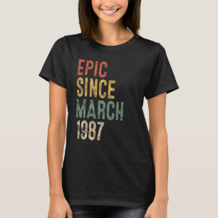 35th Birthday  Epic Since March 1987 35 Year Old T-Shirt