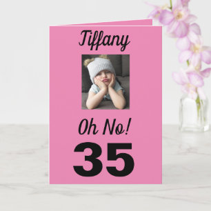 35th Birthday Oh No! Funny Grumpy Girl Card