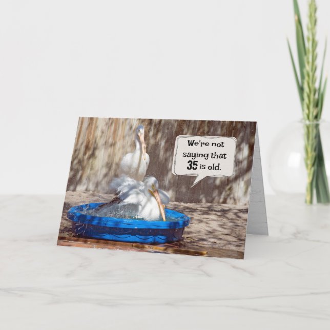 35th Birthday Pelicans Humour  Card (Front)