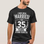 35th Wedding Anniversary 35 Year Marriage Day Gift T-Shirt<br><div class="desc">Perfect gift for men,  women,  couple to wear on 35th wedding anniversary party</div>