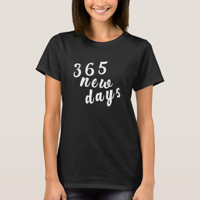 365 new days T-Shirt (Front)
