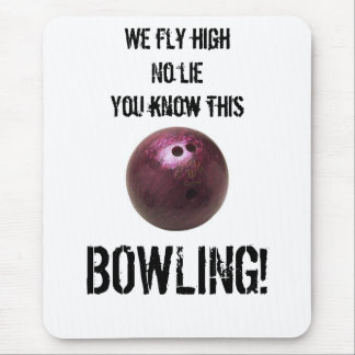 36640, We fly high No lie You know this, BOWLING! Mouse Pad