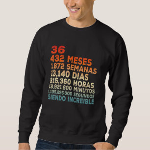 36 Aos Siendo Increble 36 Years Being Awesome In S Sweatshirt