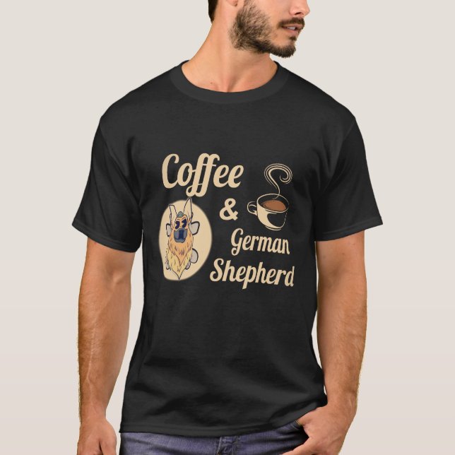 36 Coffe And German Shepherd T-Shirt (Front)