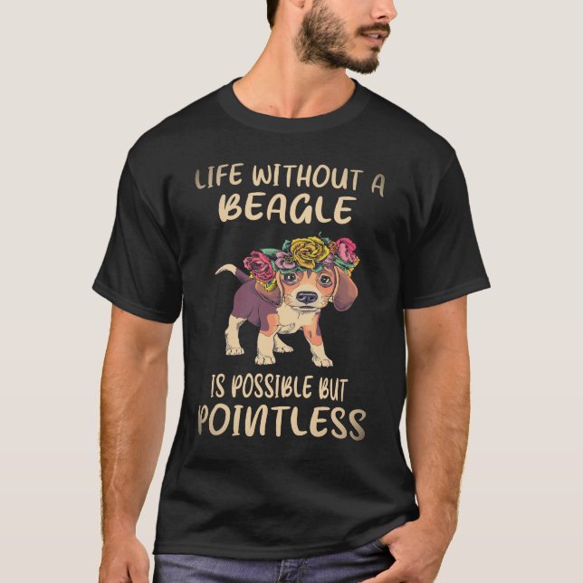 36 Life Without A Beagle T-Shirt (Front)