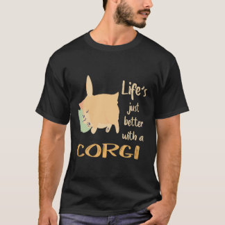 36 Life's Just Better With A Corgi T-Shirt