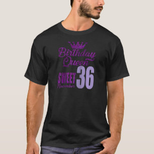 36 Years Old November Birthday Queen 36 Sweet For T-Shirt