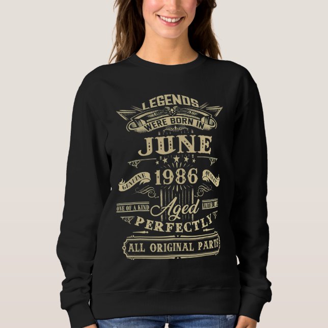 36th Birthday  For Legends Born June 1986 36 Years Sweatshirt (Front)