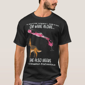 37 A Woman Cannot Survive On Wine Alone She Also N T-Shirt
