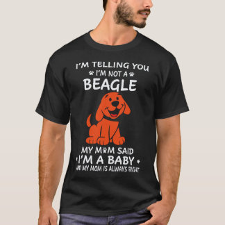 37 I'm Telling You I'm Not A Beagle T-Shirt