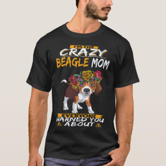 37 I'm The Crazy Beagle Mum Beagle T-Shirt