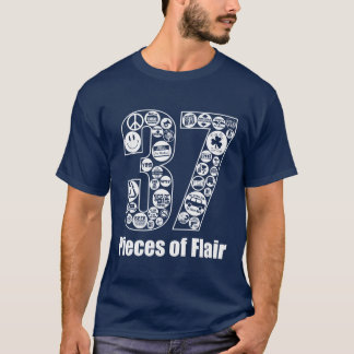 37 Pieces of Flair T-Shirt